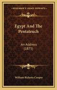 Egypt and the Pentateuch: An Address (1875)