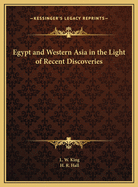 Egypt and Western Asia in the Light of Recent Discoveries