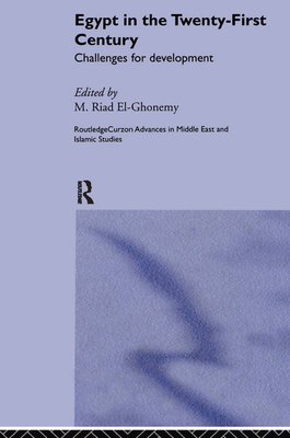 Egypt in the Twenty-First Century: Challenges for Development - El-Ghonemy, M Riad (Editor)