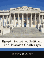 Egypt: Security, Political, and Islamist Challenges