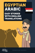 Egyptian Arabic: Easy Stories with English Translations Volume 1