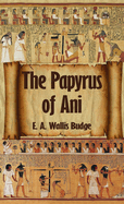 Egyptian Book of the Dead: The Complete Papyrus of Ani: The Complete Papyrus of Ani Hardcover