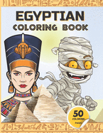 Egyptian Coloring Book: Ancient Egypt coloring book for kids - Gods of Mythology, Pharaohs and Queens, mummies, and more.