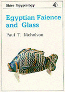 Egyptian Faience and Glass - Nicholson, Paul T