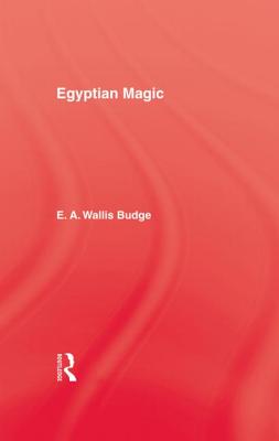 Egyptian Magic - Budge, E a Wallis