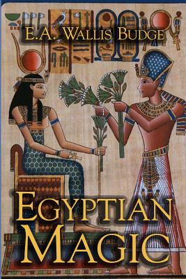 Egyptian Magic - Budge, E a Wallis