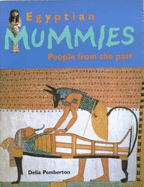 Egyptian Mummies: People from the Past - Pemberton, Delia