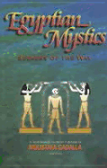 Egyptian Mystics: Seekers of the Way - Gadalla, Moustafa