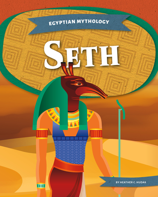 Egyptian Mythology: Seth - Hudak, Heather C.