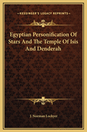 Egyptian Personification of Stars and the Temple of Isis and Denderah