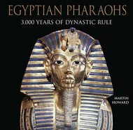 Egyptian Pharaohs: 3000 Years of Dynastic Rule