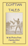 Egyptian Tales - Petrie, W M Flinders, Professor (Editor)