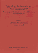 Egyptology in Australia and New Zealand 2009: Proceedings of the conference held in Melbourne, September 4th-6th