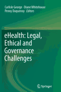 Ehealth: Legal, Ethical and Governance Challenges