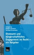 Ehrenamt Und Burgerschaftliches Engagement Im Recht -- Ein Ratgeber