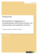 Ehrenamtliches Engagement in Freundeskreisen und Frdervereinen von kommunalen und staatlichen Archiven: Tendenzen anhand einer kleinen Umfrage