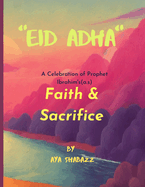 "Eid Adha, a celebration of Prophet Ibrahim's (a.s) faith and sacrifice.