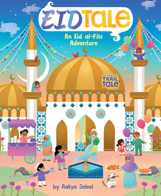 Eidtale (an Abrams Trail Tale): An Eid Al-Fitr Adventure - Jaleel, Aaliya