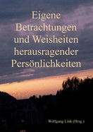 Eigene Betrachtungen und Weisheiten herausragender Persnlichkeiten