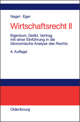 Eigentum, Delikt Und Vertrag: Mit Einer Einf?hrung in Die konomische Analyse Des Rechts - Nagel, Bernhard