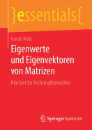 Eigenwerte Und Eigenvektoren Von Matrizen: Klartext F?r Nichtmathematiker
