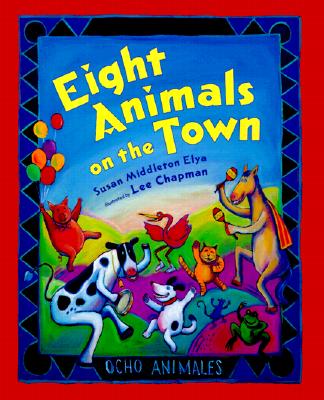 Eight Animals on the Town - Elya, Susan Middleton, and Wells, Victoria (Editor)