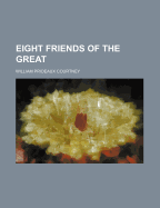 Eight Friends of the Great