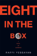 Eight in the Box: A Novel of Suspense - Yessayan, Raffi