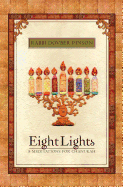 Eight Lights: Eight Meditations for Chanukah: With an Exploration of the Dreidel