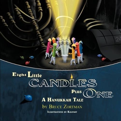 Eight Little Candles Plus One: A Hanukkah Tale - Zortman, Bruce