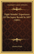 Eight Months' Experience of the Sepoy Revolt in 1857 (1891)