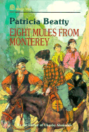 Eight Mules from Monterey - Beatty, Patricia