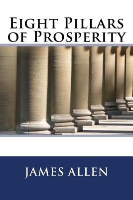 Eight Pillars of Prosperity - Allen, James