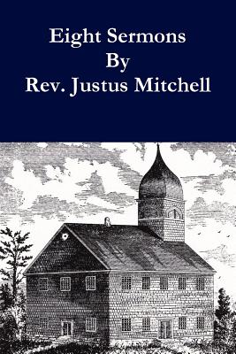 Eight Sermons by Rev. Justus Mitchell - Gardner, William