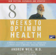 Eight Weeks to Optimum Health: A Proven Program for Taking Full Advantage of Your Body's Natural Healing Power