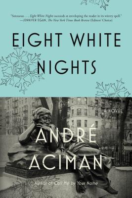 Eight White Nights - Aciman, Andr
