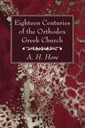 Eighteen Centuries of the Orthodox Greek Church