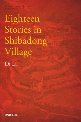 Eighteen Stories in Shibadong Village: Poverty Alleviation Series Volume One - Di, Li