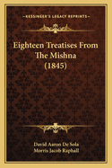 Eighteen Treatises From The Mishna (1845)