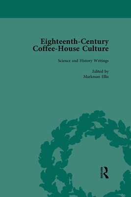 Eighteenth-Century Coffee-House Culture, vol 4 - Ellis, Markman