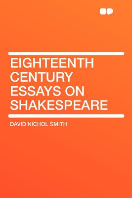 Eighteenth Century Essays on Shakespeare - Smith, David Nichol