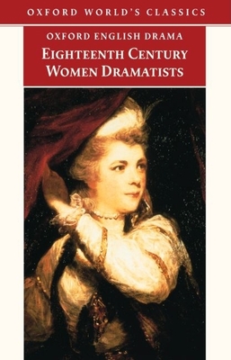 Eighteenth-Century Women Dramatists - Pix, Mary, and Centlivre, Susanna, and Griffith, Elizabeth