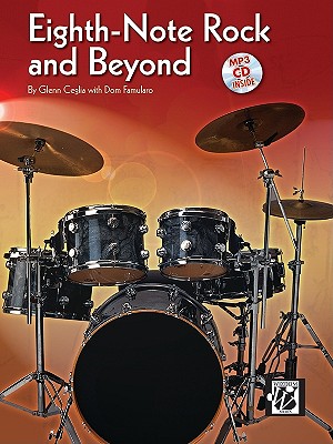 Eighth-Note Rock and Beyond: Book & Online Audio - Ceglia, Glenn, and Famularo, Dom