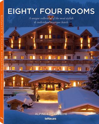 Eighty Four Rooms Alpine Edition: Alpine Edition 2016 - Schollgen, Sebastian