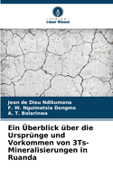 Ein berblick ber die Ursprnge und Vorkommen von 3Ts-Mineralisierungen in Ruanda