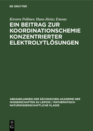 Ein Beitrag Zur Koordinationschemie Konzentrierter Elektrolytlsungen