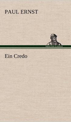 Ein Credo - Ernst, Paul