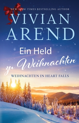 Ein Held zu Weihnachten - Arend, Vivian, and Tamis, Helena (Translated by)