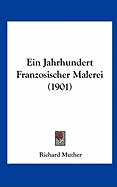 Ein Jahrhundert Franzosischer Malerei (1901)