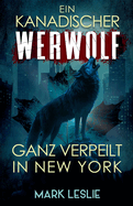 Ein kanadischer Werwolf Ganz verpeilt In New York